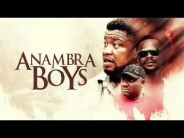 Video: ANAMBRA BOYS - Latest 2017 Nigerian Nollywood Drama Movie (20 min preview)